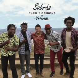 Charlie Cardona - Sabrás (feat. Herencia de Timbiqui)