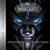 World of Warcraft: Arthas - Rise of the Lich King: World of Warcraft: Blizzard Legends (Unabridged) - Christie Golden