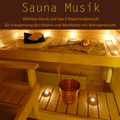 Sauna Musik: Wellness Musik und Spa Entspannungsmusik für Entspannung des Körpers und Meditation mit Naturgeräusche - Entspannungsmusik Wellness Club