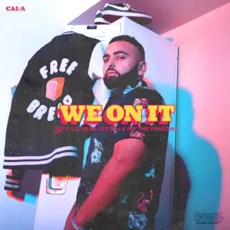 We On It (feat. P-LO, Rexx Life Raj & Nef The Pharaoh) by Cal-A song reviws