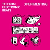 Xperimenting (By Telekom Electronic Beats) artwork