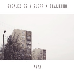 ByeAlex és a Slepp - Anya