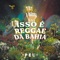 Isso É Reggae da Bahia - PEU lyrics