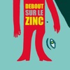 Debout sur le Zinc