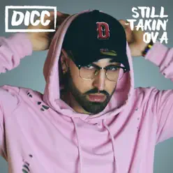 Still Takin' Ova - Dicc