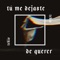 Tú Me Dejaste de Querer - Tekio lyrics