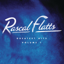 Greatest Hits, Vol. 1 (Remastered) - Rascal Flatts Cover Art