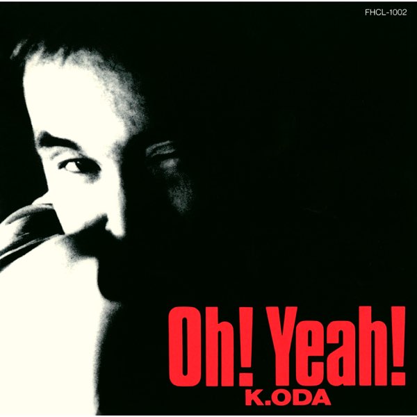 Oh! Yeah! by Kazumasa Oda on Apple Music