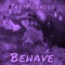 Behave - Treypounddd lyrics