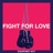 Fight For Love