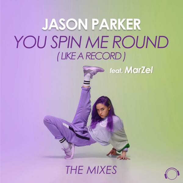 Jason Parker feat. MarZel You - Spin Me Round (Like A Record) (The Mixes)