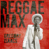 Reggae Max: Gregory Isaacs - Gregory Isaacs