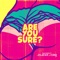 Are You Sure? - Masterkraft, Zlatan & CDQ lyrics