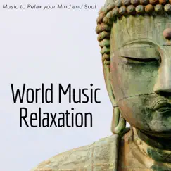 World Music Relaxation - Indian, African, Buddhist Ambient Music to Relax your Mind and Soul by Indian Summer & Peaceful Music Orchestra album reviews, ratings, credits