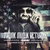 Trunk Muzik Returns album lyrics, reviews, download