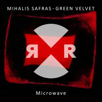 Microwave - Single by Mihalis Safras & Green Velvet album reviews, ratings, credits