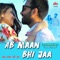 Ab Maan Bhi Jaa - Chintan Trivedi lyrics