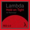 Hold On Tight - Lambda lyrics