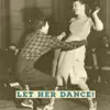 Let Her Dance! album lyrics, reviews, download