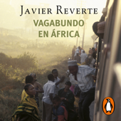 Vagabundo en África (Trilogía de África 2) - Javier Reverte