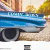 Comin' Down - Single album lyrics, reviews, download