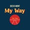 My Way - Deevs Mont lyrics