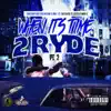 When It's Time 2 Ryde, Pt. 2 (feat. Loc da Smoke, Urg7 & ROCBOX) - Single album lyrics, reviews, download