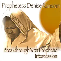 Breakthrough With Prophetic Intercession - EP by Prophetess Denise Ransom album reviews, ratings, credits