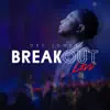 Break out (Live) album lyrics, reviews, download