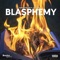Blasphemy (feat. Steve Mak) - FORGOTTEN ONE lyrics
