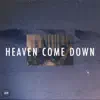 Heaven Come Down (feat. Markanthony Rizzo) - Single album lyrics, reviews, download