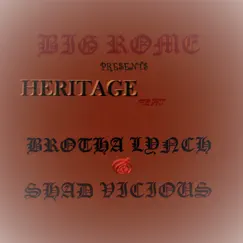Heritage (feat. Brotha Lynch & Shad Vicious) - Single by Big Rome album reviews, ratings, credits