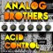 Acid Control - Analog Brothers lyrics