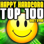 Happy Hardcore Top 100 Best Ever - Verschillende artiesten