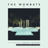 The Wombats - Greek Tragedy (Oliver Nelson remix)