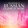 The History of Russian Classical Music