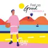 Stream & download Feel so Good - Single (feat. Daramola) - Single