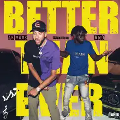 Better Than Ever - Single by AK Mars & VNO album reviews, ratings, credits