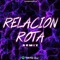 Relacion Rota - Remix - tato dj lyrics