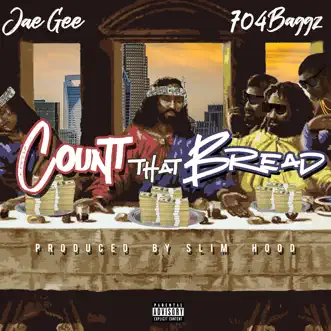 Count That Bread (feat. Jae Gee) - Single by 704 Baggz album reviews, ratings, credits