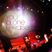 You Alone I Praise - New Creation Church