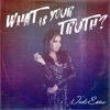 What Is Your Truth? - Single