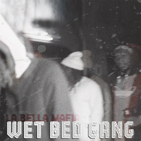 ℗ 2020 Wet Bed Gang