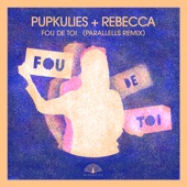 Fou de Toi (Parallells Remix) artwork