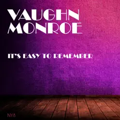 It's Easy To Remember - Vaughn Monroe