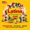 Latina Fever, Vol. 3 : Reggaeton, Bachata, Salsa (Pure Caliente Latin Tracks), 2020