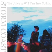 Storm Coast - The Universe Will Turn Into Nothing