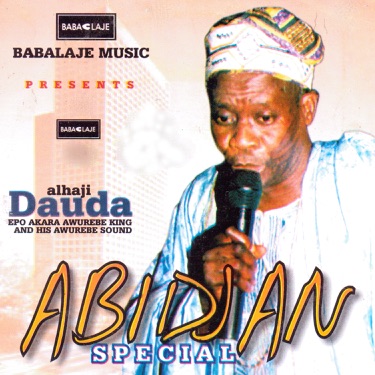 ALHAJI DAUDA EPO AKARA AWUREBE KING & HIS AWUREBE SOUND - Lyrics ...