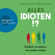 Thomas Erikson - Alles Idioten!? - Endlich verstehen, wie andere ticken (Ungekürzte Lesung)