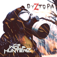 The Wolf Hunterz - Dyztopia artwork